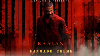 Raayan  Dhanush Fanmade Theme  Anp Musiq  Praveen [upl. by Notniw]