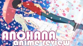 Anohana The Flower We Saw That Day  Anime Review [upl. by Einomrah]