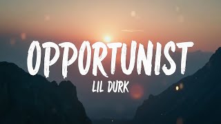 Lil Durk  Opportunist Lyrics 🎶  Lil Durk New Song Lyrics 📝 [upl. by Cosette]