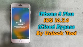 iPhone 8 Plus Bypass iOS 1676 iCloud Hello Screen Bypass By Unlock Tool Same Method 8 8 Plus X [upl. by Pani618]