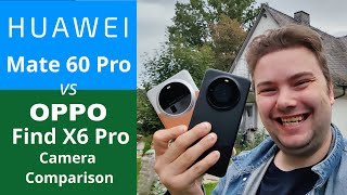 Mate 60 Pro vs Oppo Find X6 Pro  Camera Comparison  Physics vs processing [upl. by Emeric7]