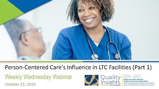 PersonCentered Cares Influence in LTC Facilities Part 1 Oct 23 2024 Webinar [upl. by Acilegna963]