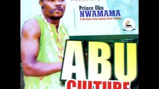 ABU CULTURE  PRINCE OKU NWAMAMA [upl. by Lammaj]