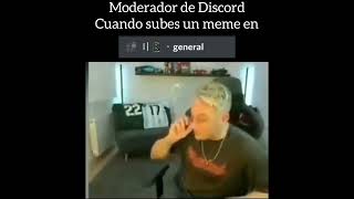 Moderador de Discord cuando subes un meme en [upl. by Prosperus]