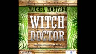 Machel Montano  Witch Doctor [upl. by Bolton]