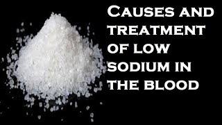 Causes and treatment of low sodium in the blood [upl. by Keheley287]