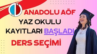 2024 Anadolu Aöf Yaz Okulu Kayıtları Başladı Kayıt İşlemleri Nasıl Yapılır Ders Seçimi İşlemleri [upl. by Zetnas387]