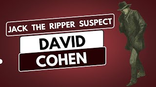 David Cohen And Nathan Kaminsky  Jack The Ripper Suspects [upl. by Inittirb]