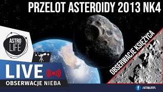 Przelot asteroidy 2013 NK4 🪨 Góry i kratery na Księżycu 🌓  Niebo na żywo 272 [upl. by Tisman281]