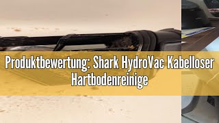 Produktbewertung Shark HydroVac Kabelloser Hartbodenreiniger mit antimikrobieller Bürstenrolle Meh [upl. by Clyve]