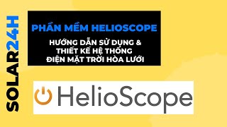 Phần mềm Helioscope  Hướng dẫn sử dụng amp thiết kế hệ thống điện mặt trời hòa lưới [upl. by Haim]