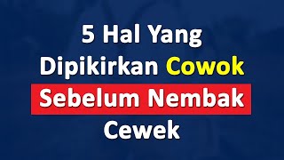 5 Hal Yang Dipikirkan Cowok Sebelum Nembak Cewek [upl. by Mikah]