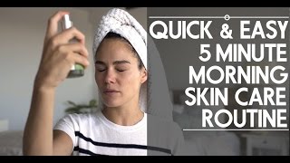 Quick amp Easy 5 Minute Morning Skin Care Routine [upl. by Hallsy883]