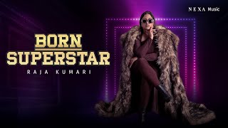 Born Superstar  Raja Kumari  NEXA Music  nexamusicofficial [upl. by Padget]