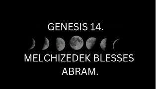 GENESIS 14 MELCHIZEDEK BLESSES ABRAM [upl. by Tabina]