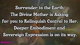 Relinquish Control to the Divine Mother  Root into the Earth  illutrine [upl. by Adnawyt]