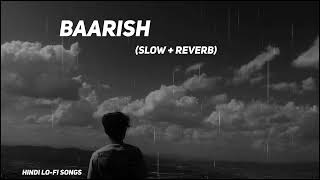 Baarish Lofi Extended  Slowed  Reverb  Mohammed Irfaan amp Gajendra Verma [upl. by Nnylyt210]