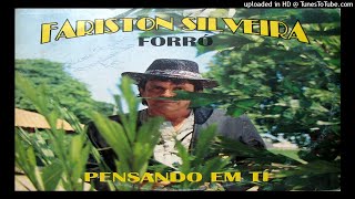 FARISTON SILVEIRA VOL1  PENSANDO EM Ti [upl. by Etnoval965]