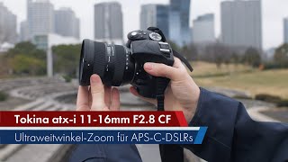 Tokina atxi 1116mm F28 CF  Neuauflage eines Geheimtipps im Test Deutsch [upl. by Relyat]