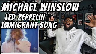 Michael Winslow  Led Zeppelin Immigrant Song  REACTION [upl. by Hsirt]