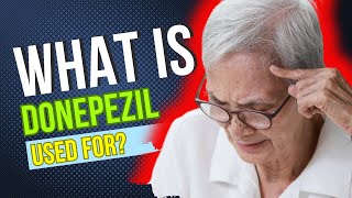 What is Donepezil used for Common Uses Benefits Potential Adverse Reactions Dosage and Risks [upl. by Ardnek]