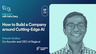 How to Build a Company around CuttingEdge AI  Srinath Sridhar Cofounder and CEO of Regieai [upl. by Denys]