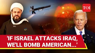 Will Attack US Troops Iraqi Resistance Leader Threatens America After Israels Dare [upl. by Osnohpla225]