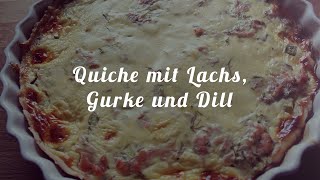 Quiche mit Lachs Gurke und Dill [upl. by Titos815]