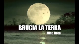 BRUCIA LA TERRA  Nino Rota Letra [upl. by Myrtice502]