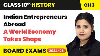 Indian Entrepreneurs Abroad  Class 10 History Chapter 3  CBSE 202425 [upl. by Ab308]