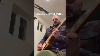 Throbak 5254 P90s throbakpickups [upl. by Clinton]