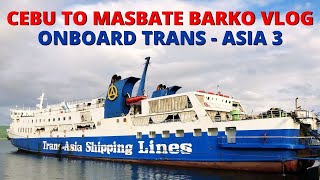 Cebu City to Masbate City Philippines  TransAsia 3 Barko Vlog [upl. by Dranal]