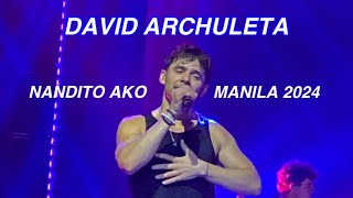 DAVID ARCHULETA SINGS NANDITO AKO LIVE IN MANILA PHILIPPINES 2024 [upl. by Uriiah]