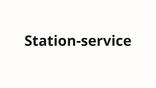 How to pronounce Stationservice [upl. by Macdonell]