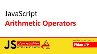 09 Arithmetic Operators in JavaScript  JavaScript  JavaScript in Pashto [upl. by Yarazed674]