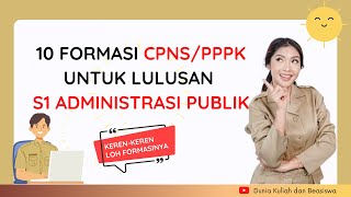 10 FORMASI CPNS PPPK JURUSAN S1 ADMINISTRASI PUBLIK 2023  TERBARU GAJI BESAR [upl. by Yditsahc]