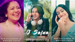 O Sajna 😍New Song Status Neha Kakkar  O Sajna Song Fullscreen Status [upl. by Heiner72]