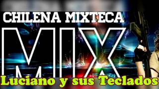 07 Chilena Mixteca  Luciano y sus Teclados  Musica en Mixteco  Chilenas 2016 2017 [upl. by Sara-Ann83]