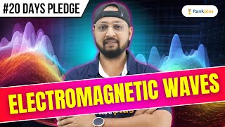 Electromagnetic Waves  Physics 20 Days Pledge  CBSE Class 12  NCERT  Physics Baba Rankplus [upl. by Ressay]