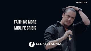 Faith No More  Midlife Crisis ACAPELLA [upl. by Loux]