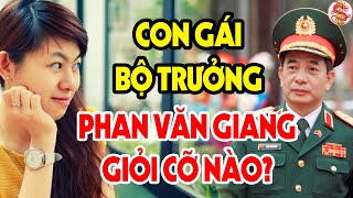 Cả Lịch Sử Việt Nam Ngỡ Ngàng Khi Không Ngờ Phan Văn Giang Lại Có Con Gái Giỏi Thế Này vstt [upl. by Okramed]