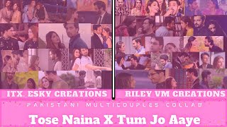 Tose Naina X Tum Jo Aaye  Pakistani Multicouples Collab wItx eSky Creations [upl. by Derwin]