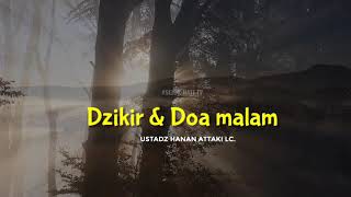 DZIKIR MALAM USTADZ HANAN ATTAKI  DOA MALAM [upl. by Phalan989]