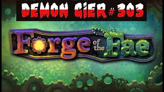 Demon Gier 303  Forge of the Fae  DOBRE DEMO [upl. by Halonna]