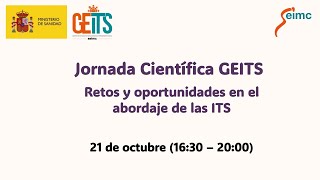 Jornada Científica GEITS quotRetos y oportunidades en el abordaje de las ITSquot [upl. by Trstram]