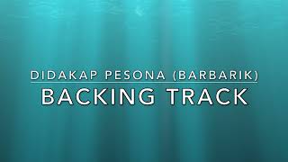 Didakap Pesona Barbarik  Backing Track [upl. by Nyltyak]