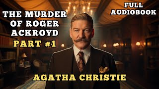 The Murder of Roger Ackroyd Audiobook  Part 1  Agatha Christie Audiobooks on Youtube [upl. by Anirazc]