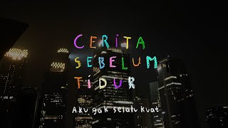 Aku gak selalu kuat  CERITA SEBELUM TIDUR Eps 104 [upl. by Nyltak755]