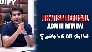 UK Visa Refusal  Should you Go for Admin Review Benefits of Admin Review [upl. by Towny732]