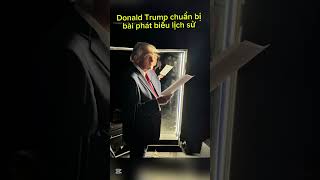 Donald Trump chuẩn bị bài phát biểu lịch sử donald donaldtrump trump [upl. by Alpers]